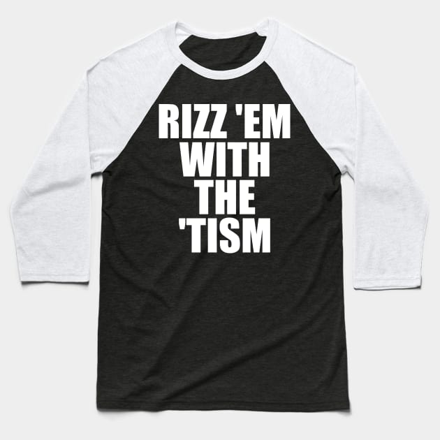 Rizz 'Em With The 'Tism Black Unisex Baseball T-Shirt by Y2KSZN